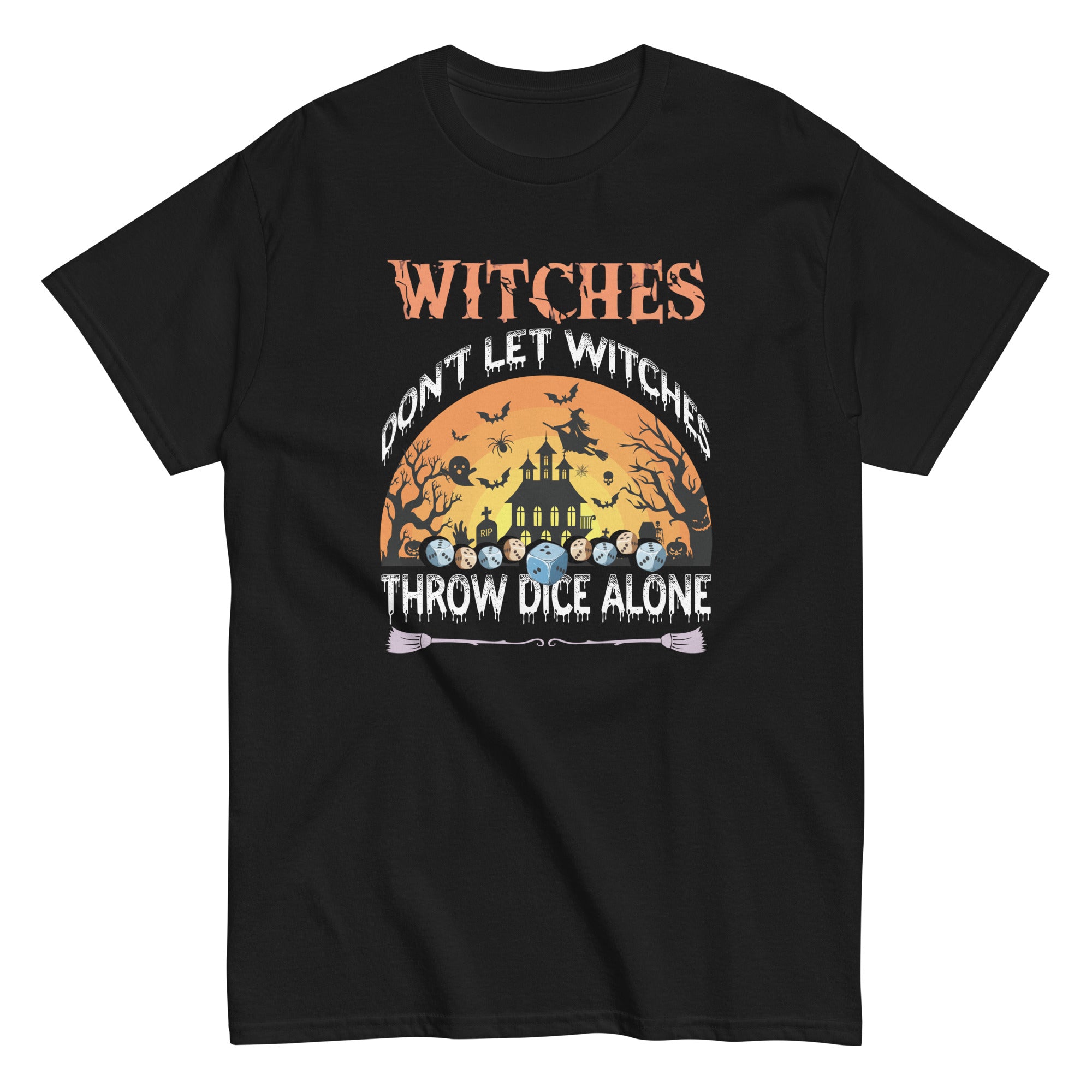 witches-dont-let-witches-throw-dice-along-unisex-classic-tee