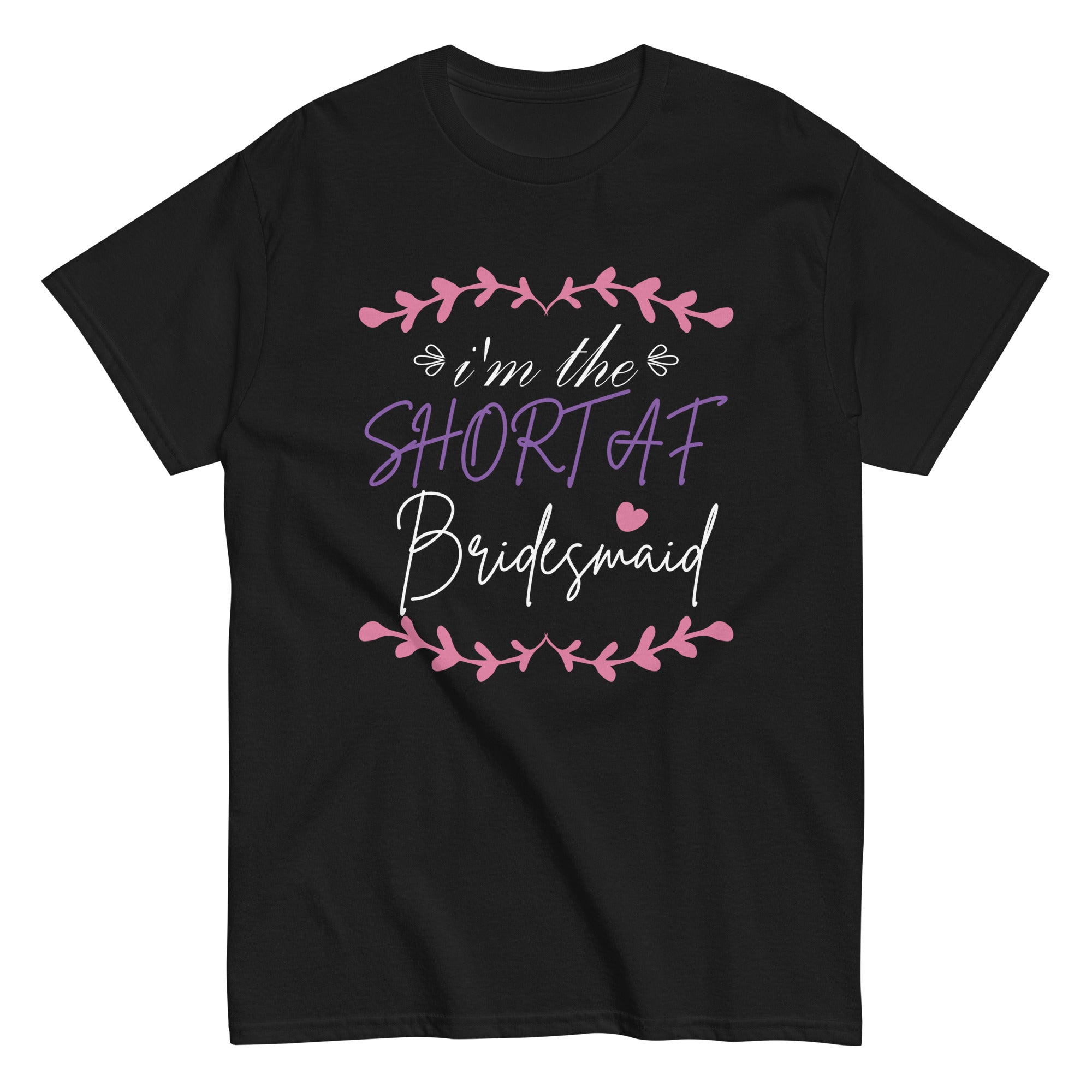 short-af-bridesmaid-funny-group-matching-bachelorette-party-unisex-classic-tee