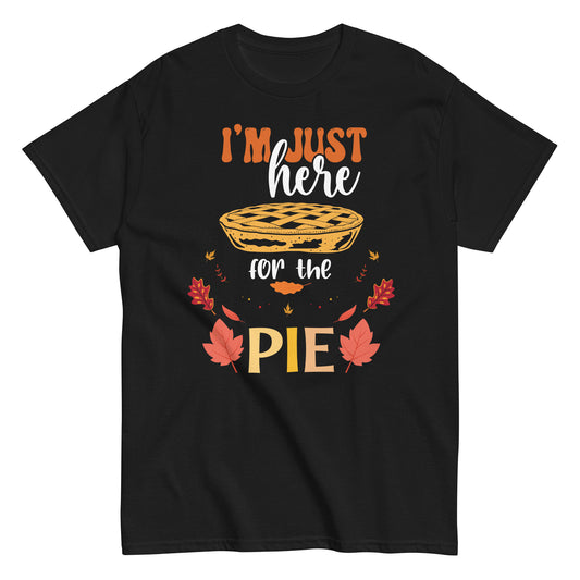 I'm Just Here For The Pie Christmas Pumpkin Funny Turkey Day Unisex classic tee