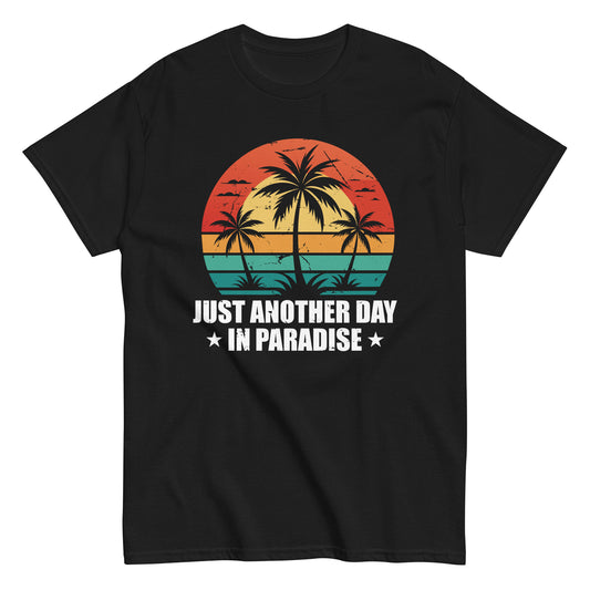 Just Another Day In Paradise Funny Holiday Slogan Unisex classic tee