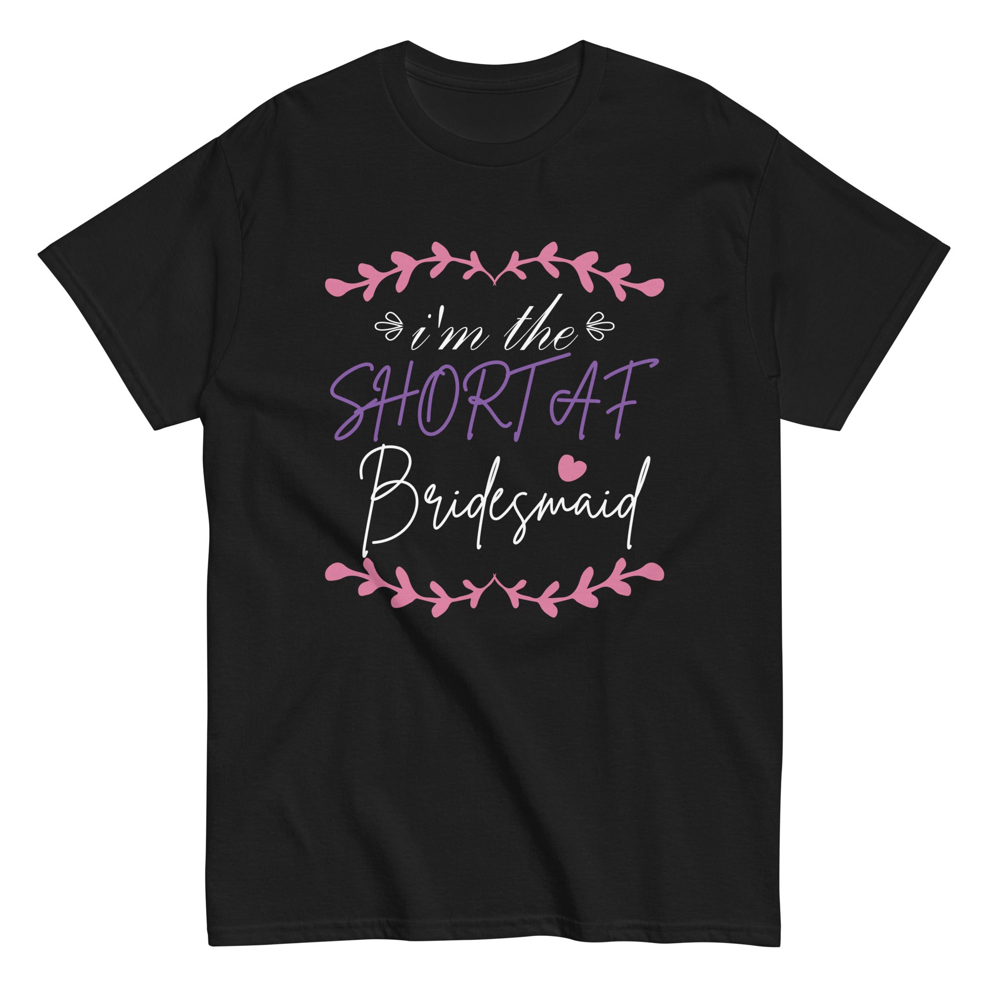 short-af-bridesmaid-funny-group-matching-bachelorette-party-unisex-classic-tee