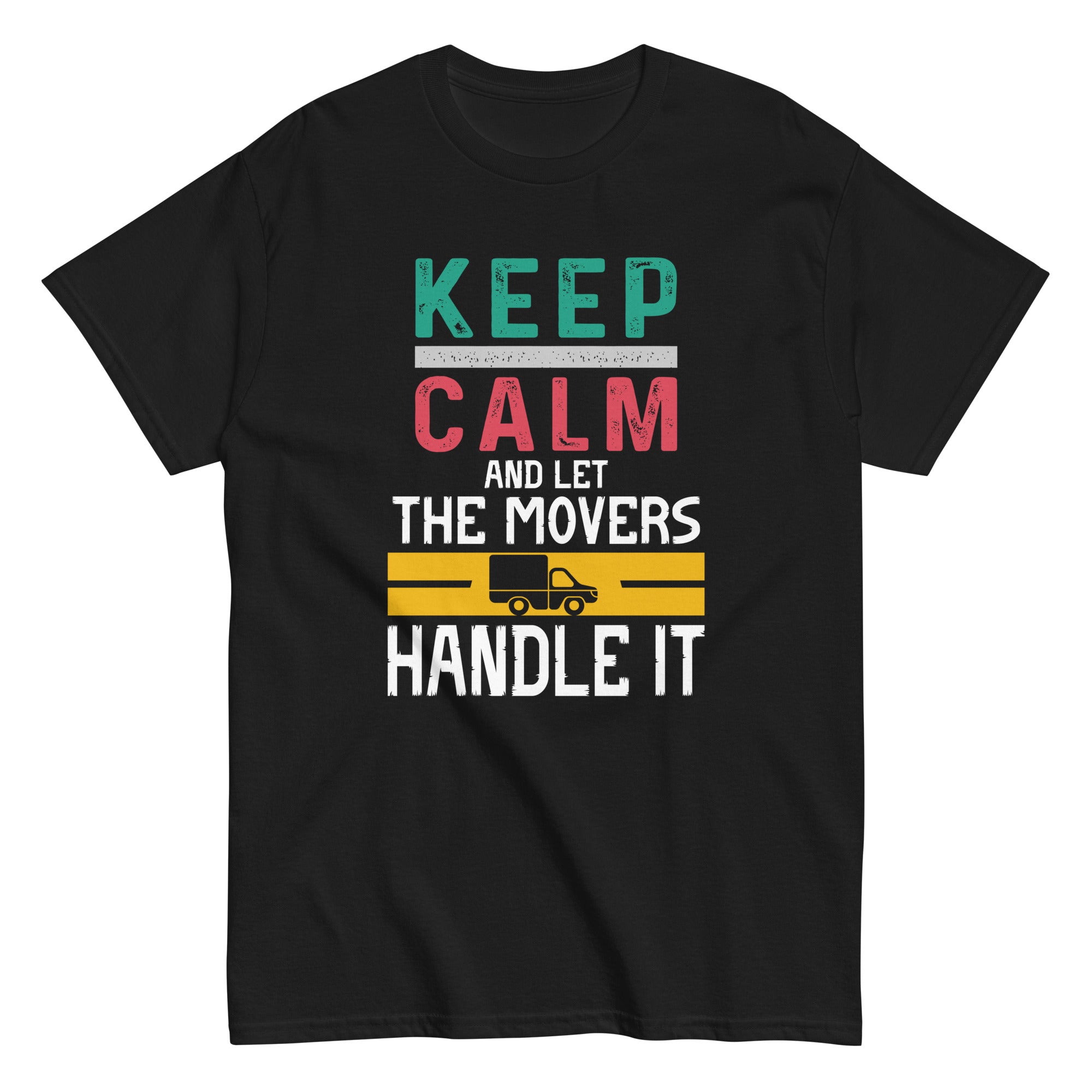 mover-tee-keep-calm-and-let-the-movers-handle-it-unisex-classic-tee