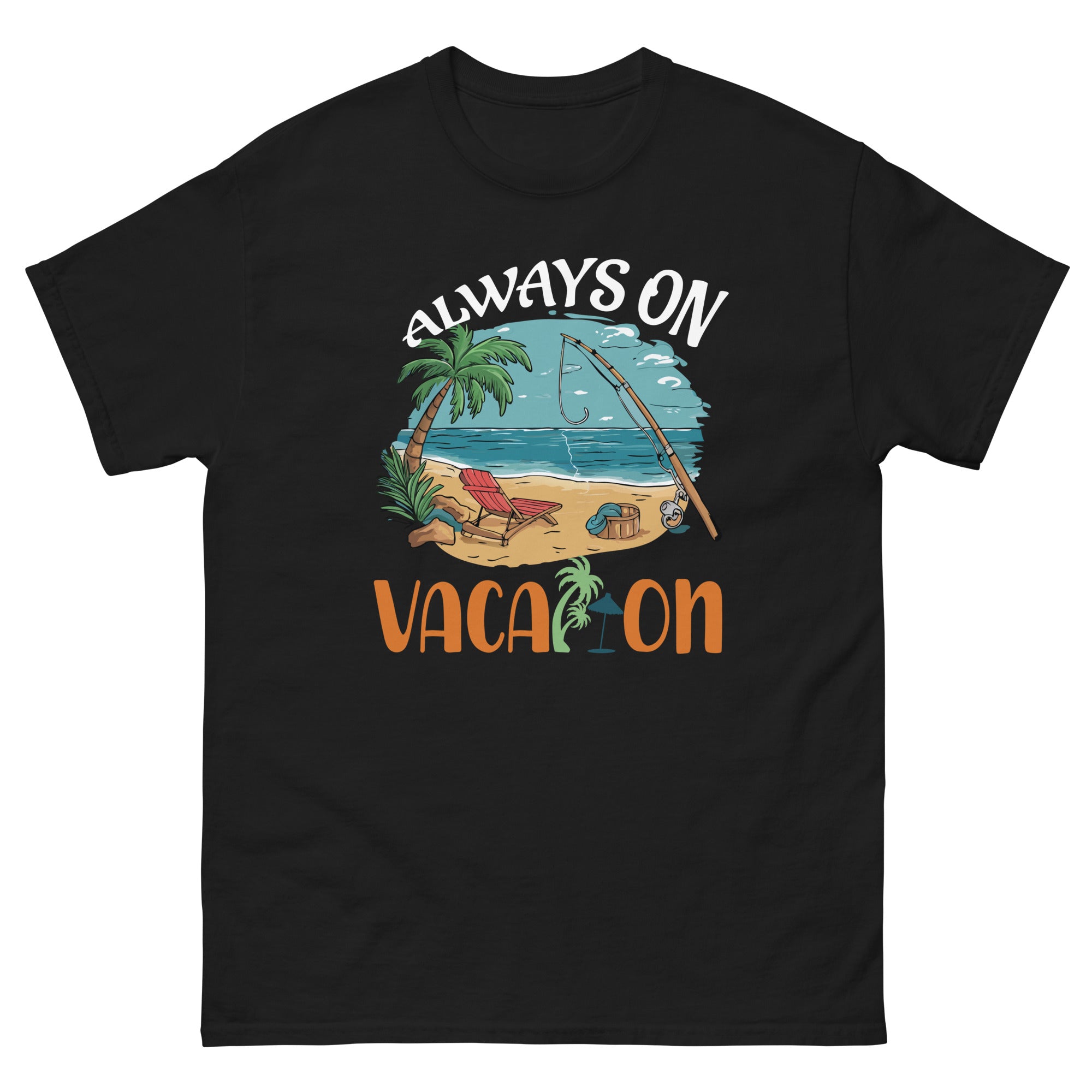 always-on-vacation-funny-slogan-unisex-classic-tee