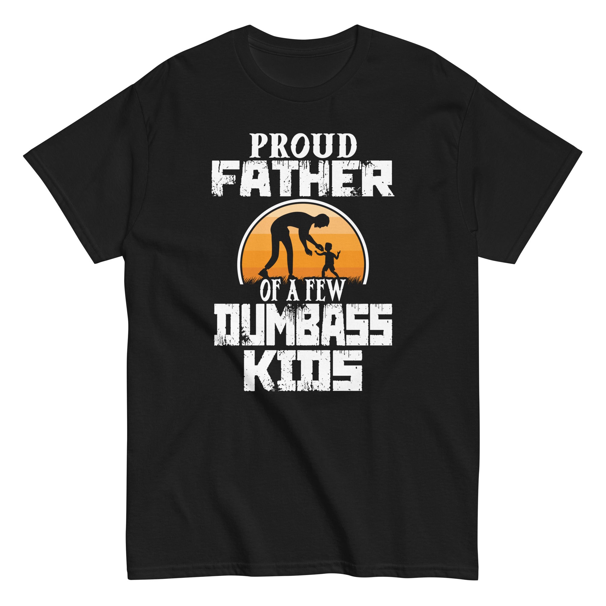 proud-father-of-a-few-dumbass-kids-funny-vintage-fathers-day-unisex-classic-tee