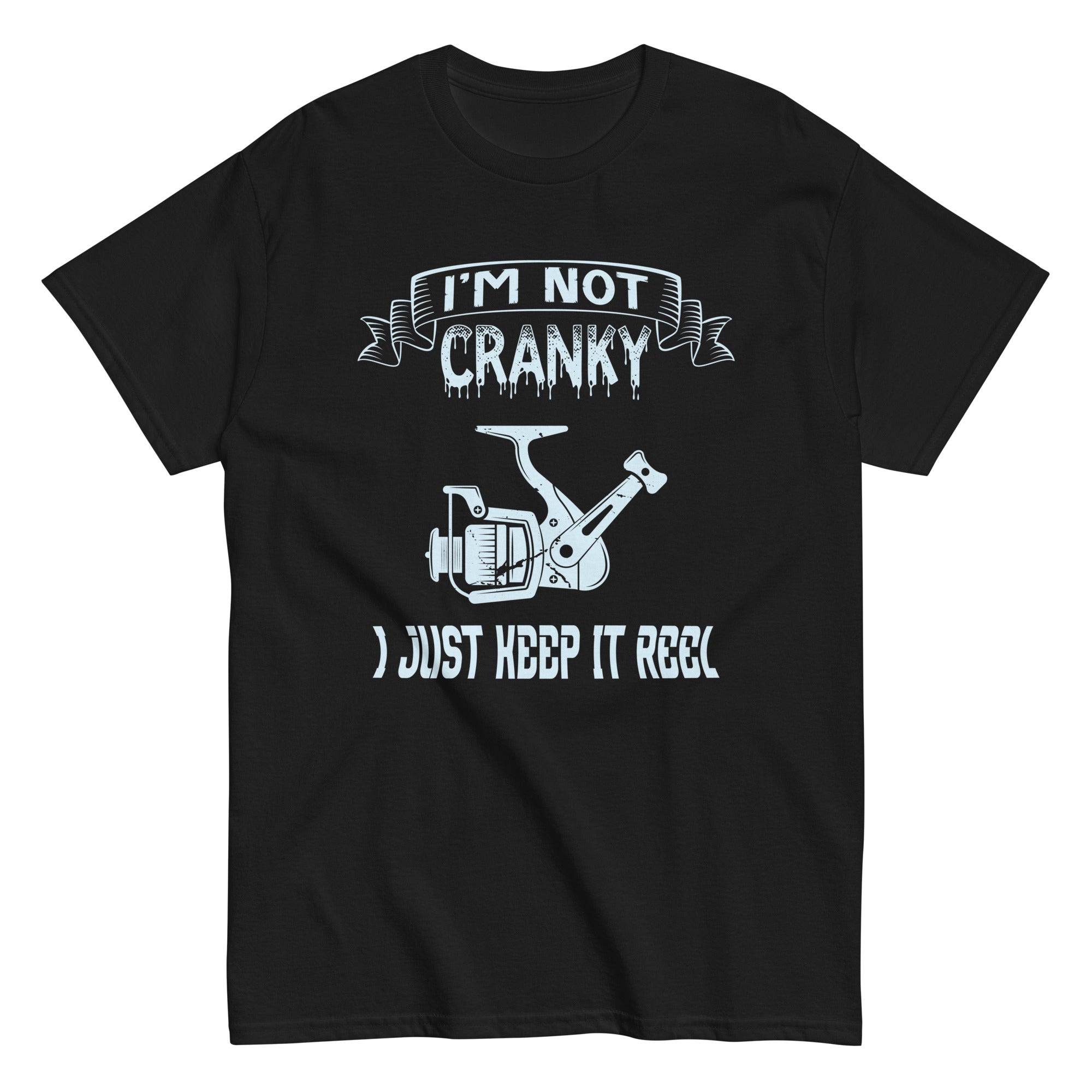 i-m-not-cranky-i-keep-it-reel-funny-fishing-_-fisherman-unisex-classic-tee