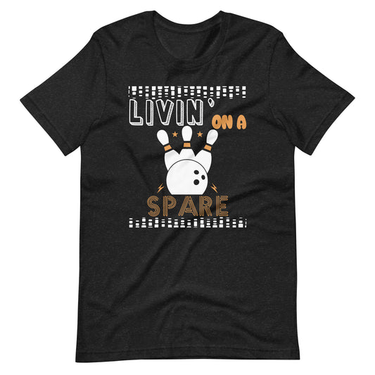 Living on a Spare Bowling League Team Tee Funny Bowl  Unisex t-shirt